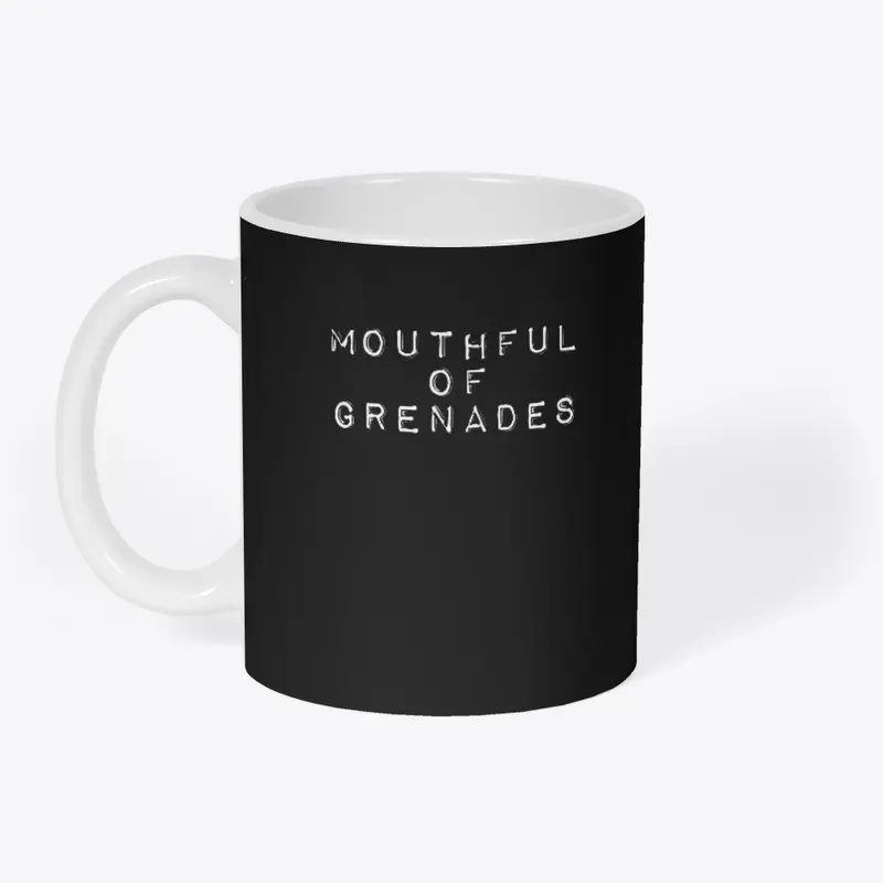 mouthful of grenades